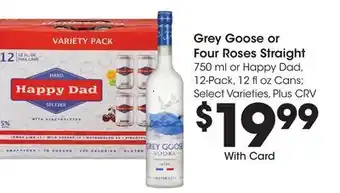 Ralphs Grey Goose or Four Roses Straight offer