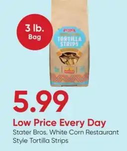 Stater Bros Stater Bros. White Corn Restaurant Style Tortilla Strips offer
