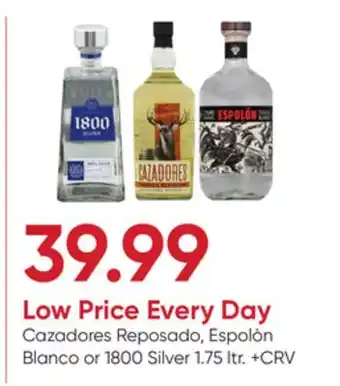 Stater Bros Cazadores Reposado, Espolòn Blanco or 1800 Silver offer
