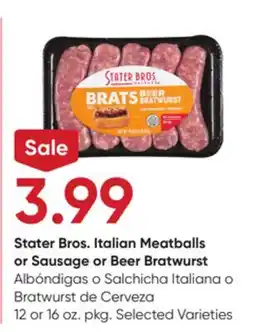 Stater Bros Stater Bros. Italian Meatballs or Sausage or Beer Bratwurst offer