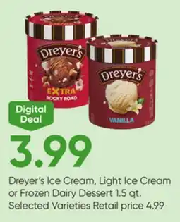 Stater Bros Dreyer's Ice Cream, Light Ice Cream or Frozen Dairy Dessert offer