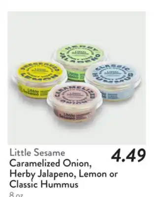 Fresh Thyme Little Sesame Caramelized Onion, Herby Jalapeno, Lemon or Classic Hummus offer