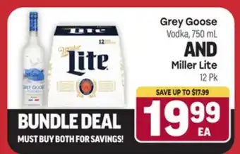 Tony’s Fresh Market Grey Goose Vodka, 750 mL AND Miller Lite 12 Pk offer