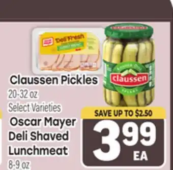 Tony’s Fresh Market Claussen Pickles 20-32 oz Oscar Mayer Deli Shaved Lunchmeat 8-9 oz offer