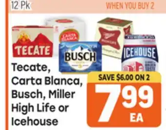 Tony’s Fresh Market Tecate, Carta Blanca, Busch, Miller High Life or Icehouse offer
