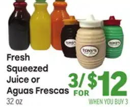 Tony’s Fresh Market Fresh Squeezed Juice or Aguas Frescas offer
