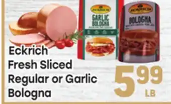 Tony’s Fresh Market Eckrich Fresh Sliced Regular or Garlic Bologna offer