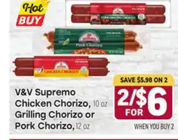 Tony’s Fresh Market V & V Supremo Chicken Chorizo, 10 oz. Grilling Chorizo or Pork Chorizo, 12 oz offer