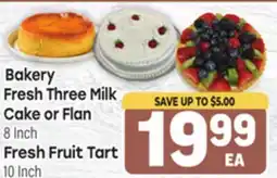 Tony’s Fresh Market Bakery Fresh Three Milk Cake or Flan, 8 Inch, Fresh Fruit Tart, 10 Inch offer