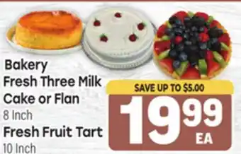 Tony’s Fresh Market Bakery Fresh Three Milk Cake or Flan, 8 Inch, Fresh Fruit Tart, 10 Inch offer