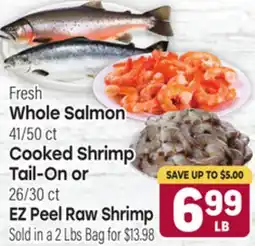 Tony’s Fresh Market Fresh Whole Salmon 41/50 ct Cooked Shrimp Tail-On or 26/30 ct EZ Peel Raw Shrimp offer