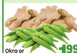 Tony’s Fresh Market Okra or Ginger Root offer