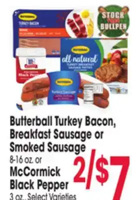 Jewel-Osco Butterball Turkey Bacon, Breakfast Sausage or Smoked Sausage 8-16 oz. or McCormick Black Pepper 3 oz offer