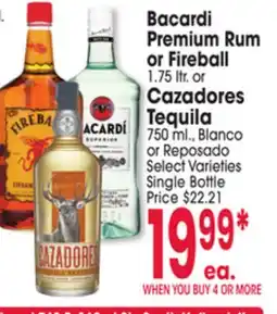 Jewel-Osco Bacardi Premium Rum or Fireball 1.75 ltr. or Cazadores Tequila 750 ml., Blanco or Reposado offer
