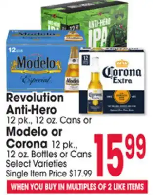 Jewel-Osco Revolution Anti-Hero 12 pk., 12 oz. Cans or Modelo or Corona 12 pk., 12 oz. Bottles or Cans offer
