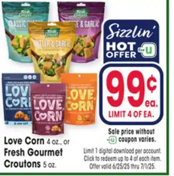 Jewel-Osco Love Corn Love Corn 4 oz., or Fresh Gourmet Fresh Croutons 5 oz offer