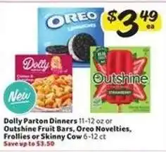 Winn Dixie Dolly Parton Dinners, Outshine Fruit Bars, Oreo Novelties, Frollies or Skinny Cow offer