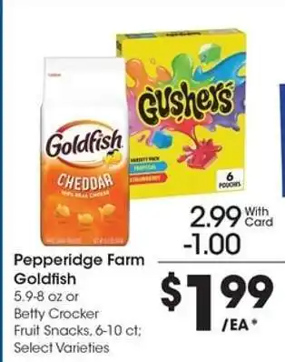 Kroger Pepperidge Farm Goldfish or Betty Crocker Fruit Snacks offer