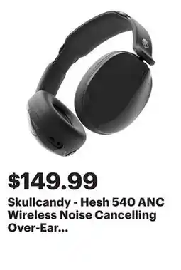 Best Buy Skullcandy - Hesh 540 ANC Wireless Noise Cancelling Over-Ear Headphones - Black offer
