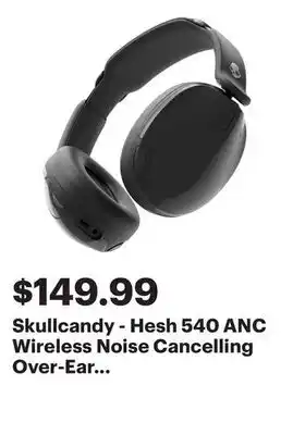 Best Buy Skullcandy - Hesh 540 ANC Wireless Noise Cancelling Over-Ear Headphones - Black offer