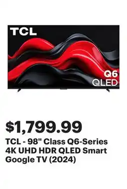 Best Buy TCL - 98 Class Q6-Series 4K UHD HDR QLED Smart Google TV (2024) offer