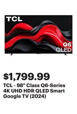 Best Buy TCL - 98 Class Q6-Series 4K UHD HDR QLED Smart Google TV (2024) offer