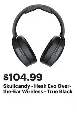 Best Buy Skullcandy - Hesh Evo Over-the-Ear Wireless - True Black offer