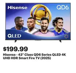 Best Buy Hisense - 43 Class QD6 Series QLED 4K UHD HDR Smart Fire TV (2025) offer