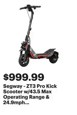 Best Buy Segway - ZT3 Pro Kick Scooter w/43.5 Max Operating Range & 24.9mph Max Speed - Black offer