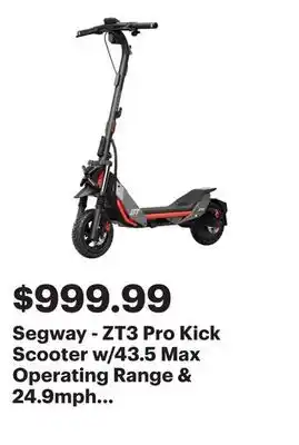 Best Buy Segway - ZT3 Pro Kick Scooter w/43.5 Max Operating Range & 24.9mph Max Speed - Black offer