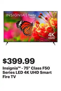 Best Buy Insignia - 75 Class F50 Series LED 4K UHD Smart Fire TV offer