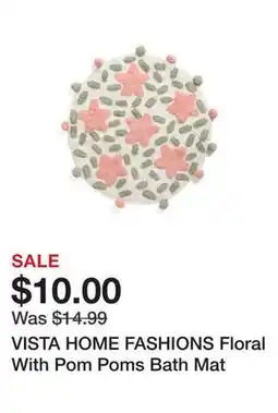 Marshalls VISTA HOME FASHIONS Floral With Pom Poms Bath Mat offer