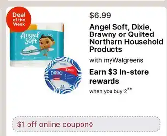 Walgreens Angel Soft, Dixie, Brawny or Quilted Northern Household Products offer