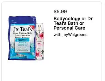Walgreens Bodycology or Dr Teal's Bath or Personal Care offer