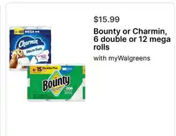 Walgreens Bounty or Charmin, 6 double or 12 mega rolls offer
