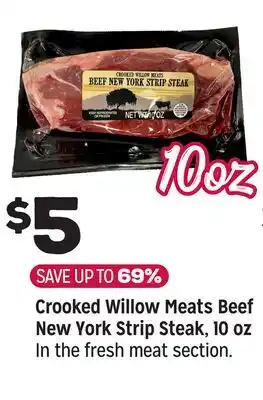 Grocery Outlet Crooked Willow Meats Beef New York Strip Steak, 10 oz offer