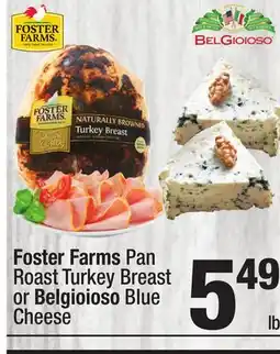 Super King Markets Foster Farms Pan Roast Turkey Breast or Belgioioso Blue Cheese offer