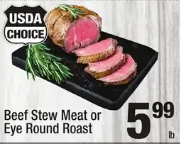 Super King Markets Beef Stew Meat or Eye Round Roast offer