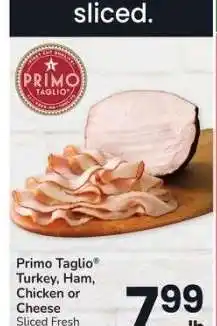 Albertsons Primo Taglio Turkey, Ham, Chicken or Cheese - Sliced Fresh in the Deli offer