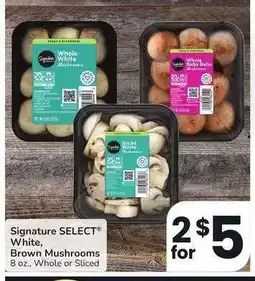 Albertsons Signature SELECT White, Brown Mushrooms - 8 oz., Whole or Sliced offer