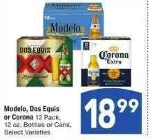 Albertsons Modelo, Dos Equis or Corona - 12 Pack, 12 oz. Bottles or Cans, Select Varieties offer
