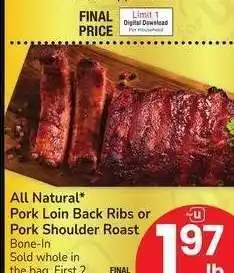 Albertsons All Natural* Pork Loin Back Ribs or Pork Shoulder Roast - Bone - In Sold whole in the bag offer