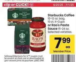 Albertsons Starbucks Coffee 10-12 oz. bag, 10 ct. K-Cups. or Rao's Pasta Sauce 15-24 oz. - Selected varieties offer