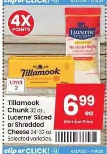 Albertsons Tillamook Chunk 32 oz., Lucerne Sliced or Shredded Cheese 24-32 oz. - Selected varieties offer