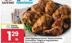 Albertsons Signature Farms Whole Chicken, Drumsticks, Thighs or Leg Quarters - Bone-in. Value pack offer