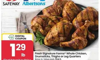 Albertsons Signature Farms Whole Chicken, Drumsticks, Thighs or Leg Quarters - Bone-in. Value pack offer