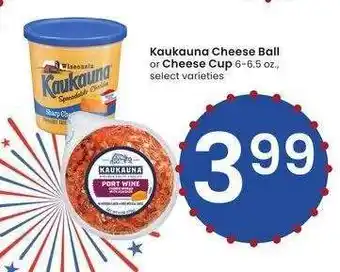 Albertsons Kaukauna Cheese Ball or Cheese Cup - 6-6.5 oz., select varieties offer