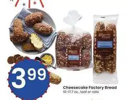 Albertsons Cheesecake Factory Bread - 10-17.7 oz., loaf or rolls offer