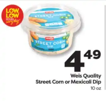 Weis Markets Weis Quality Street Corn or Mexicali Dip offer