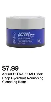 TJ Maxx ANDALOU NATURALS 3oz Deep Hydration Nourishing Cleansing Balm offer